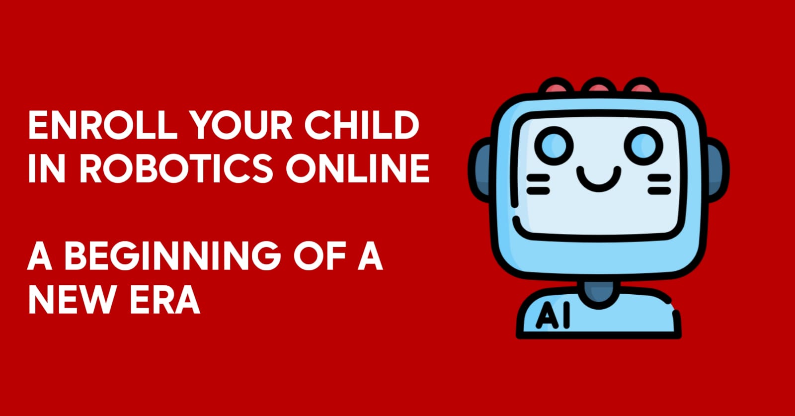 Enroll Your Child In Robotics Online- A Beginning Of A New Era
